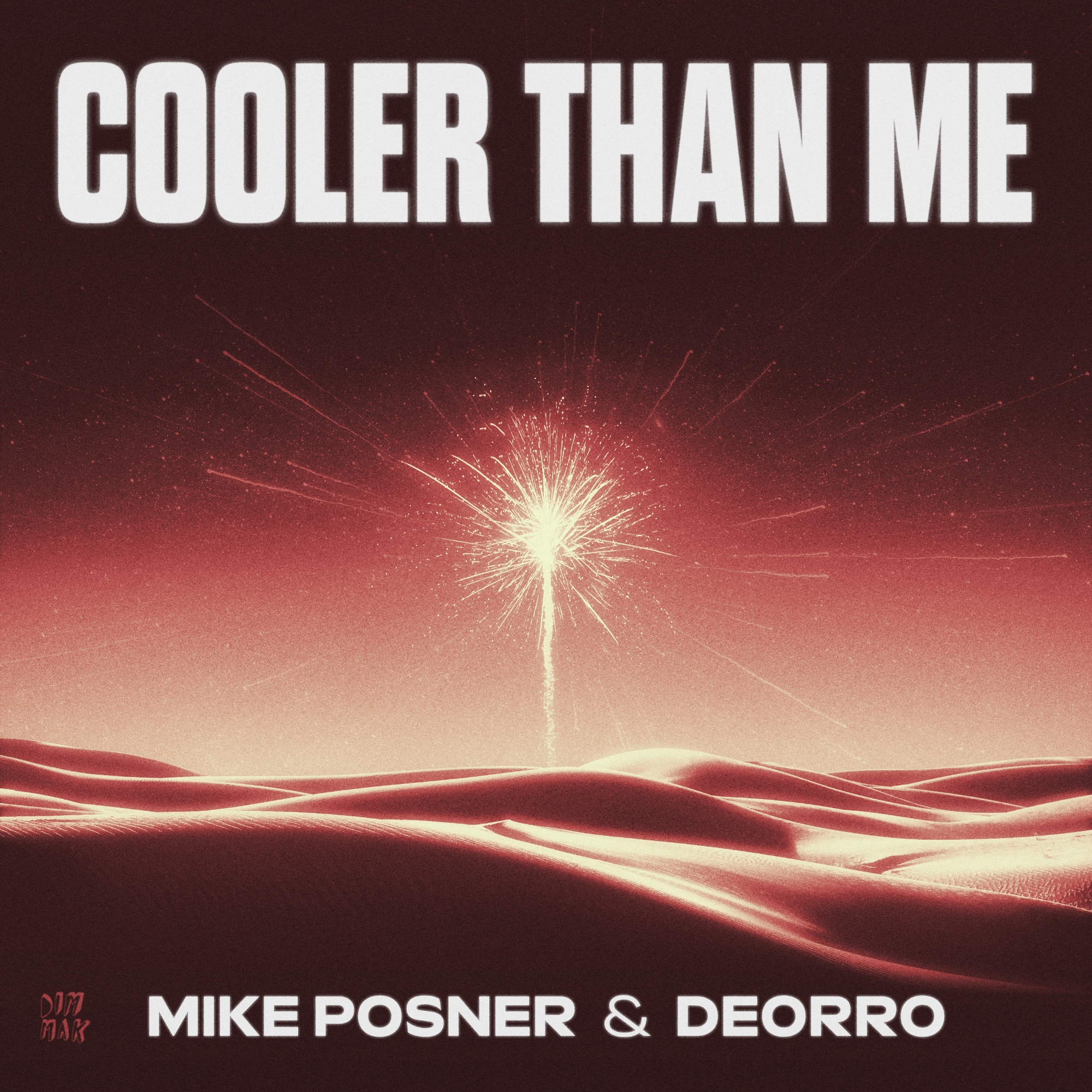 Mike Posner & Deorro - Cooler Than Me
Released: May 16, 2025 
Label: Dim Mak Records
