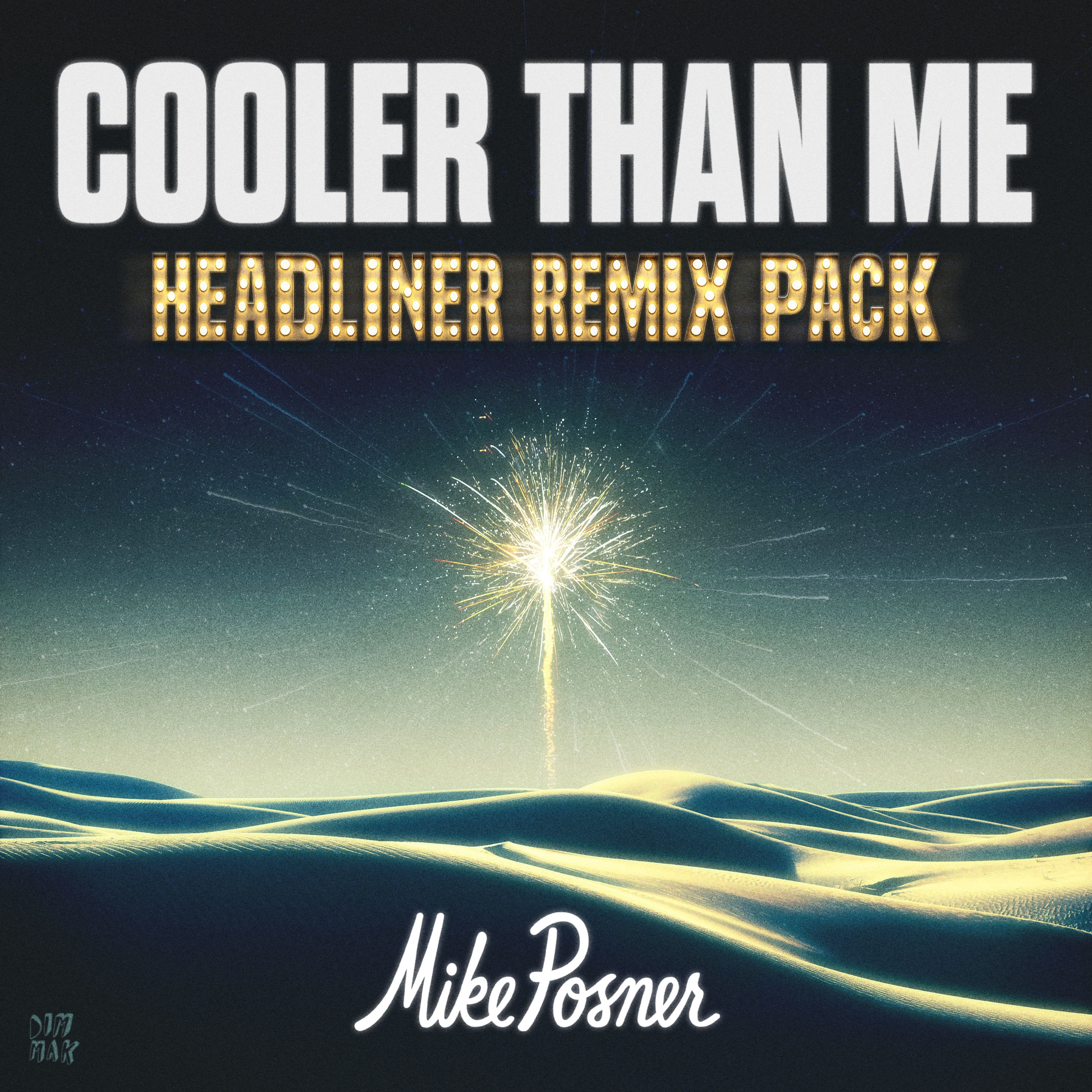 Mike Posner – Cooler Than Me (Headliner Remix Pack)
Released: May 16, 2025 
Label: Dim Mak Records
