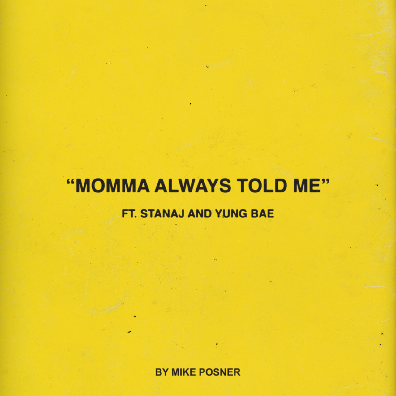 Mike Posner - Momma Always Told Me (feat. Stanaj and Yung Bae)
Released: January 28, 2021 
Label: Monster Mountain, Arista Records
