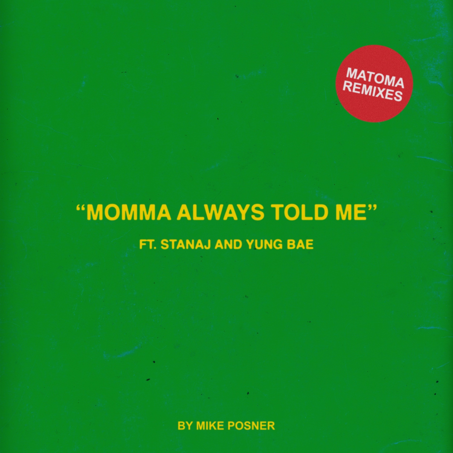 Mike Posner - Momma Always Told Me (feat. Stanaj and Yung Bae) (Matoma Remixes)
Released: March 19, 2021
Label: Monster Mountain, Arista Records
