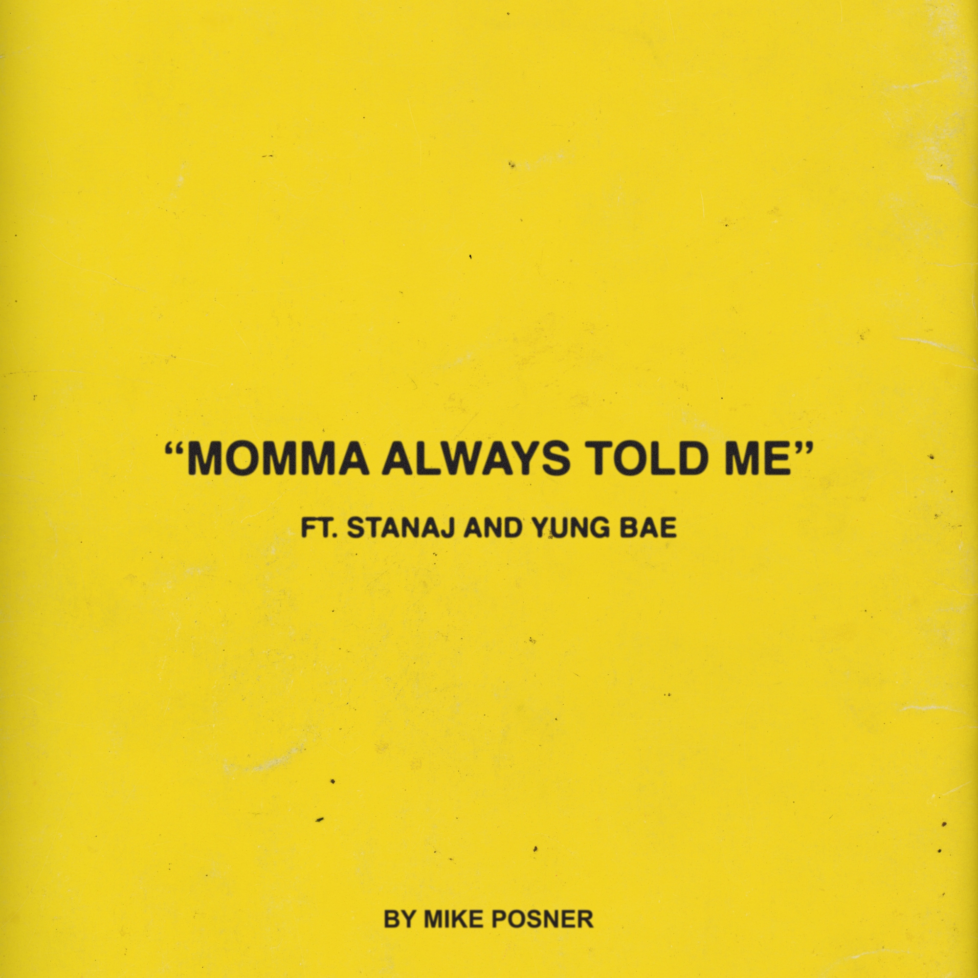 Mike Posner - Momma Always Told Me (feat. Stanaj and Yung Bae)
Released: January 28, 2021
Label: Monster Mountain, Arista Records
Mike Posner - Momma Always Told Me (feat. Stanaj and Yung Bae)
Released: January 28, 2021
Label: Monster Mountain, Arista Records