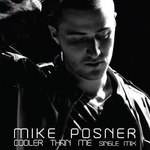 Mike Posner - Cooler Than Me
