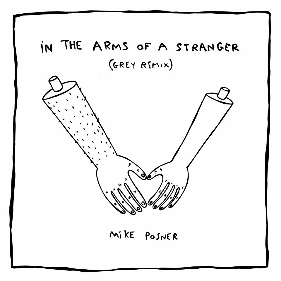 In The Arms Of A Stranger (Grey Remix) - Mike Posner