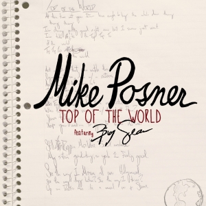 Top Of The World - Mike Posner feat. Big Sean