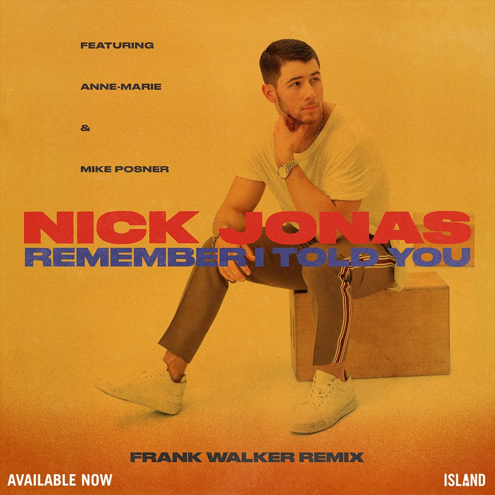 Remember I Told You (Frank Walker Remix) - Nick Jonas feat. Anne-Marie and Mike Posner