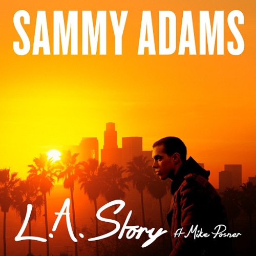 L.A. Story - Sammy Adams feat. Mike Posner