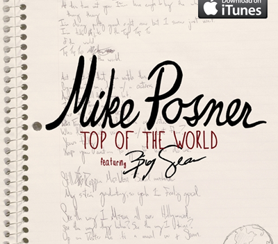 NEW SINGLE “Top Of The World” by Mike Posner and Big Sean on iTunes!