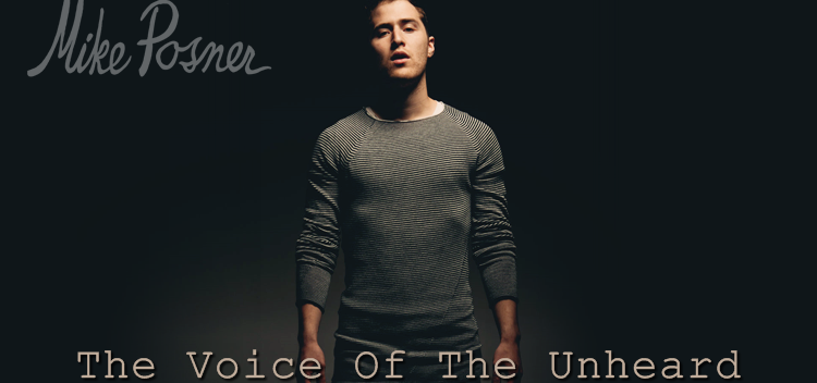 Mike Posner – “The Voice Of The Unheard”