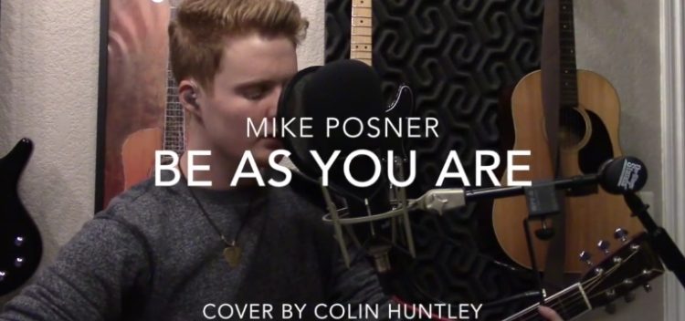 Colin Huntley – “Be As You Are” (Mike Posner Cover)