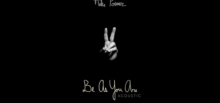 Mike Posner – “Be As You Are” (Acoustic)